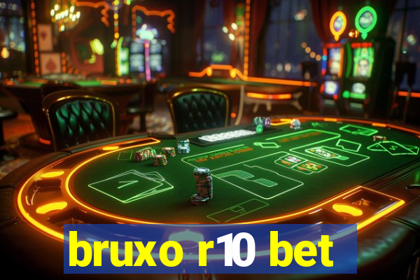 bruxo r10 bet